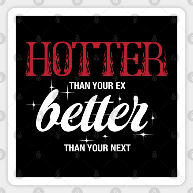 Hotter Than Your Ex Sticker by Vicener